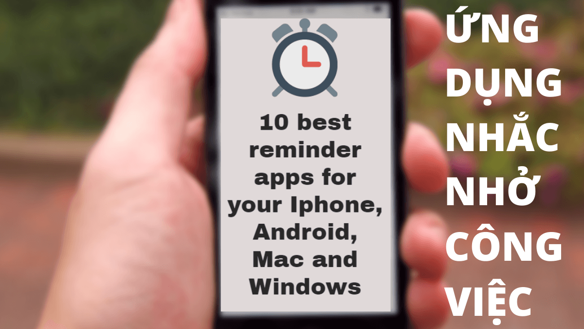 Top 10 ứng dụng nhắc nhở công việc hay cho Android và iOS