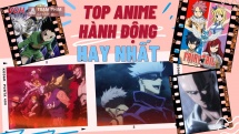 Top 15 anime hành động hay nhất, có cả 'rổ anh hùng' cho các fan cuồng tha hồ lựa chọn